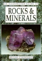 An Illustrated Guide to Rocks & Minerals 0831763892 Book Cover