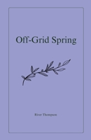Off-Grid Spring (Off-Grid Seasons) B0F6VRCG8W Book Cover
