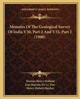 Memoirs Of The Geological Survey Of India V30, Part 2 And V33, Part 2 112062410X Book Cover