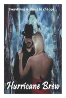 Hurricane Brew: Sequel to Scarlet Petals 1090372167 Book Cover