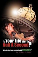 Is Your Life Worth Half a Second 1450091717 Book Cover