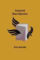General Max Shorter 9355750366 Book Cover