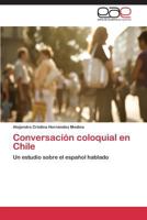 Conversacion Coloquial En Chile 384657838X Book Cover