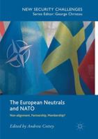 The European Neutrals and NATO: Non-Alignment, Partnership, Membership? 1349955442 Book Cover