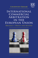 International Commercial Arbitration in the European Union: Brussels I, Brexit and Beyond 1800375425 Book Cover