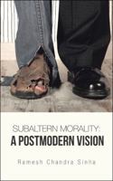 Subaltern Morality: A Postmodern Vision 1482888300 Book Cover