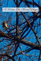 A Treatise On Mental Prayer 1453894012 Book Cover