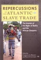 Repercussions of the Atlantic Slave Trade: The Interior of the Bight of Biafra and the African Diaspora 1592213588 Book Cover