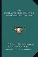 The Irish Mythological Cycle And Celtic Mythology 116294935X Book Cover