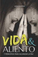 Vida&Aliento: Principios Para Alcanzar La Paz Trilog�a EL SILENCIO ES TU GUR� 1548538213 Book Cover