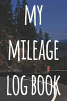 My Mileage Log Book: The perfect way to record your milage - ideal gift for anyone who drives! 1693214075 Book Cover