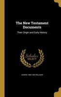 The New Testament Documents: Their Origin and Early History 1371322287 Book Cover