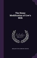 The Home Modification of Cow's Milk 1359300805 Book Cover