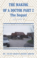 The Making of a Doctor: The Sequel 1982285338 Book Cover