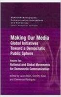 Making Our Media: Global Initiatives Toward a Democratic Public Sphere 1572737956 Book Cover