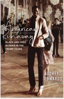 American Runaway : Black and Free in Paris in the Trump Years 0578810670 Book Cover