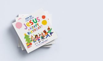 How Do You wish Jesus A Happy Birthday? 0578299992 Book Cover
