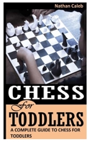 Chess for Toddlers: A Complete Guide to Chess for Toddlers null Book Cover