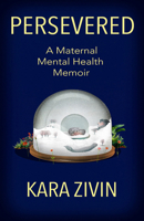 Persevered: A Maternal Mental Health Memoir 0804012644 Book Cover