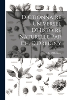 Dictionnaire Universel D'Histoire Naturelle par Ch. D'Orbigny 1022053167 Book Cover