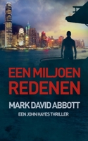 Een Miljoen Redenen (Een John Hayes Thriller) (Dutch Edition) B0GVW44DF6 Book Cover