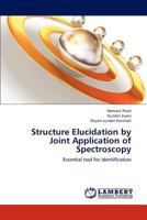 Structure Elucidation by Joint Application of Spectroscopy 3845401397 Book Cover