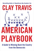 American Playbook: A Guide to Winning Back the Country from the Democrats 1668022346 Book Cover