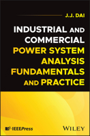 Industrial and Commercial Power System Analysis Fundamentals and Practice 1394265034 Book Cover