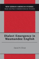 Dialect Emergence in Waumandee English 3039109111 Book Cover