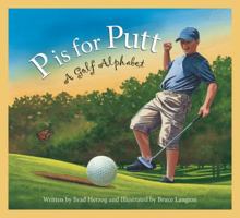 P is for Putt: A Golf Alphabet Edition 1. (Sleeping Bear Press Sports) 1585364762 Book Cover