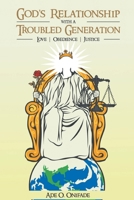 God's Relationship with a Troubled Generation: Love, Obedience, Justice 1098069773 Book Cover