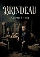 Brindeau: La vie de Brindeau, sociétaire de la Comédie Française, racontée par Georges d'Heylli (French Edition) B0H5TJDL54 Book Cover
