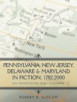 Pennsylvania, New Jersey, Delaware & Maryland in Fiction, 1792-2000: An Annotated Bibliography 1440193371 Book Cover