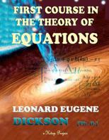 First Course in the Theory of Equations 1603862587 Book Cover