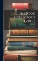 The Book Collector's Guide; a Practical Handbook of British and American Bibliography 1022048198 Book Cover