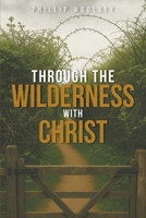 Through the Wilderness with Christ B0GRX25TPZ Book Cover