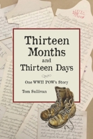 Thirteen Months and Thirteen Days: One WWII POW's Story B08N928T6P Book Cover