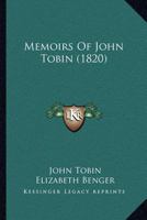 Memoirs Of John Tobin 1120004209 Book Cover