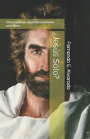 ¿Jesús Sólo?: Una respuesta al pentecostalismo unicitario B0B4DQZ8ZG Book Cover