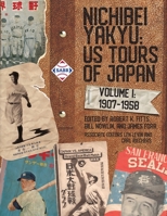Nichibei Yakyu: Volume 1, 1907 - 1958 1970159901 Book Cover