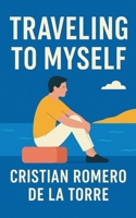 Traveling To Myself B0GW97YQB8 Book Cover