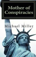 Mother of Conspiracies: Mother of Conspiracies 0615694128 Book Cover
