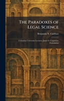 The Paradoxes of Legal Science: Columbia University Lectures. James S. Carpentier Foundation 1025890035 Book Cover
