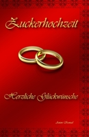 Zuckerhochzeit: Herzliche Gl�ckw�nsche 1679616331 Book Cover