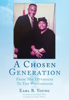 A Chosen Generation: From The Outhouse To The Whitehouse 1662838158 Book Cover