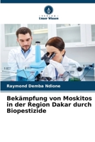 Bekämpfung von Moskitos in der Region Dakar durch Biopestizide 6204454587 Book Cover
