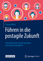 F?hren in Die Postagile Zukunft : Die Arbeitswelt Sinnvoll Gestalten und Mutig Vorangehen 3658284250 Book Cover