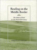 Reading on the Middle Border: The Culture of Print in Osage, Iowa, 1860-1900 1554892759 Book Cover