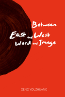 Between East and West/Word and Image 1481303678 Book Cover