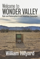 Welcome to Wonder Valley: Ruin and Redemption in an American Galapagos 1733399909 Book Cover